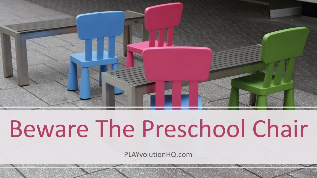 Beware The Preschool Chair