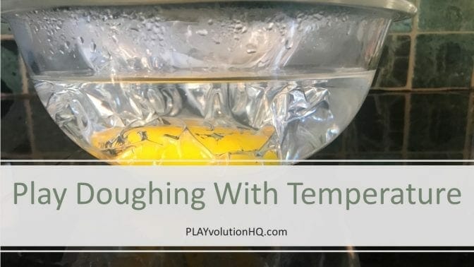 Play Doughing With Temperature