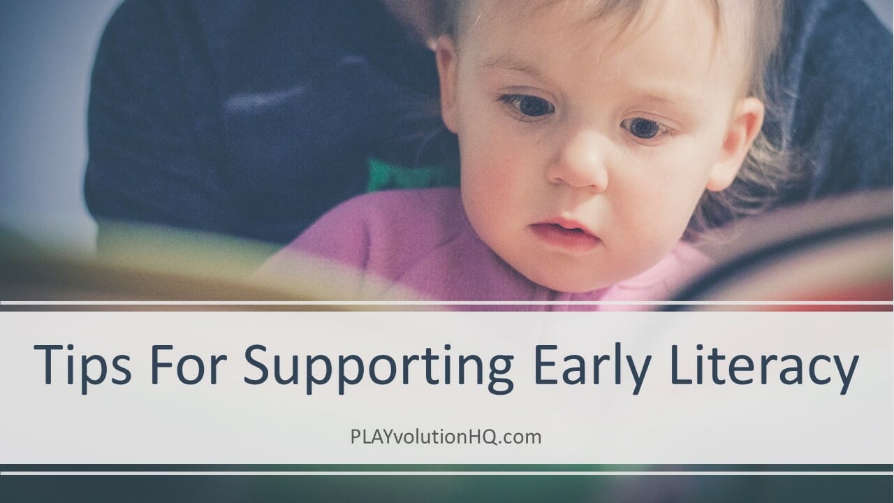 Tips For Supporting Early Literacy