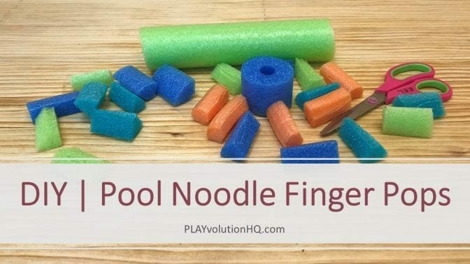 DIY | Pool Noodle Finger Pops