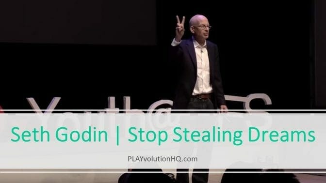 Seth Godin | Stop Stealing Dreams