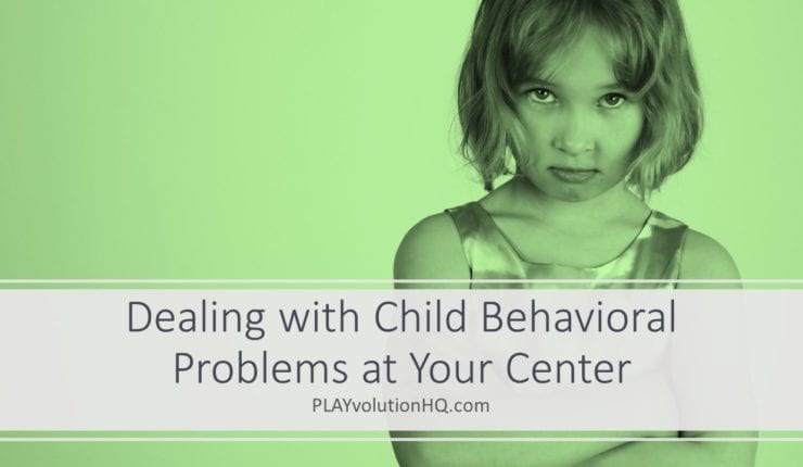 Dealing with Child Behavioral Problems at Your Center