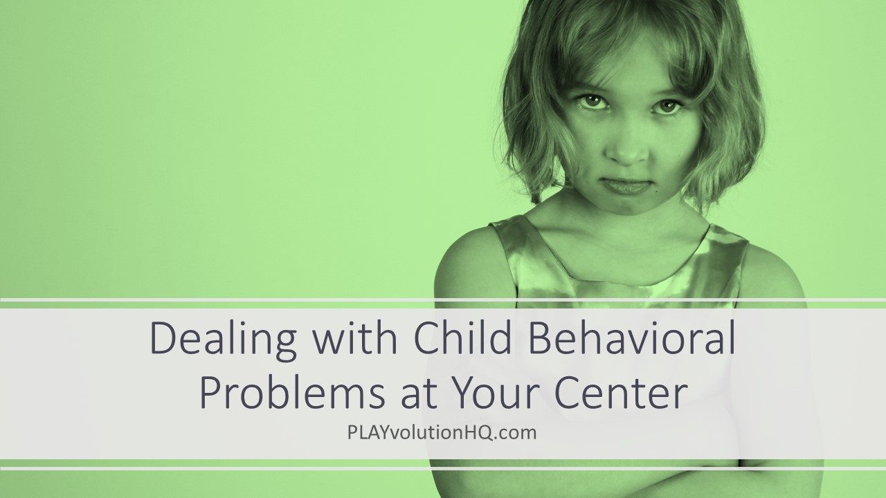 Dealing with Child Behavioral Problems at Your Center