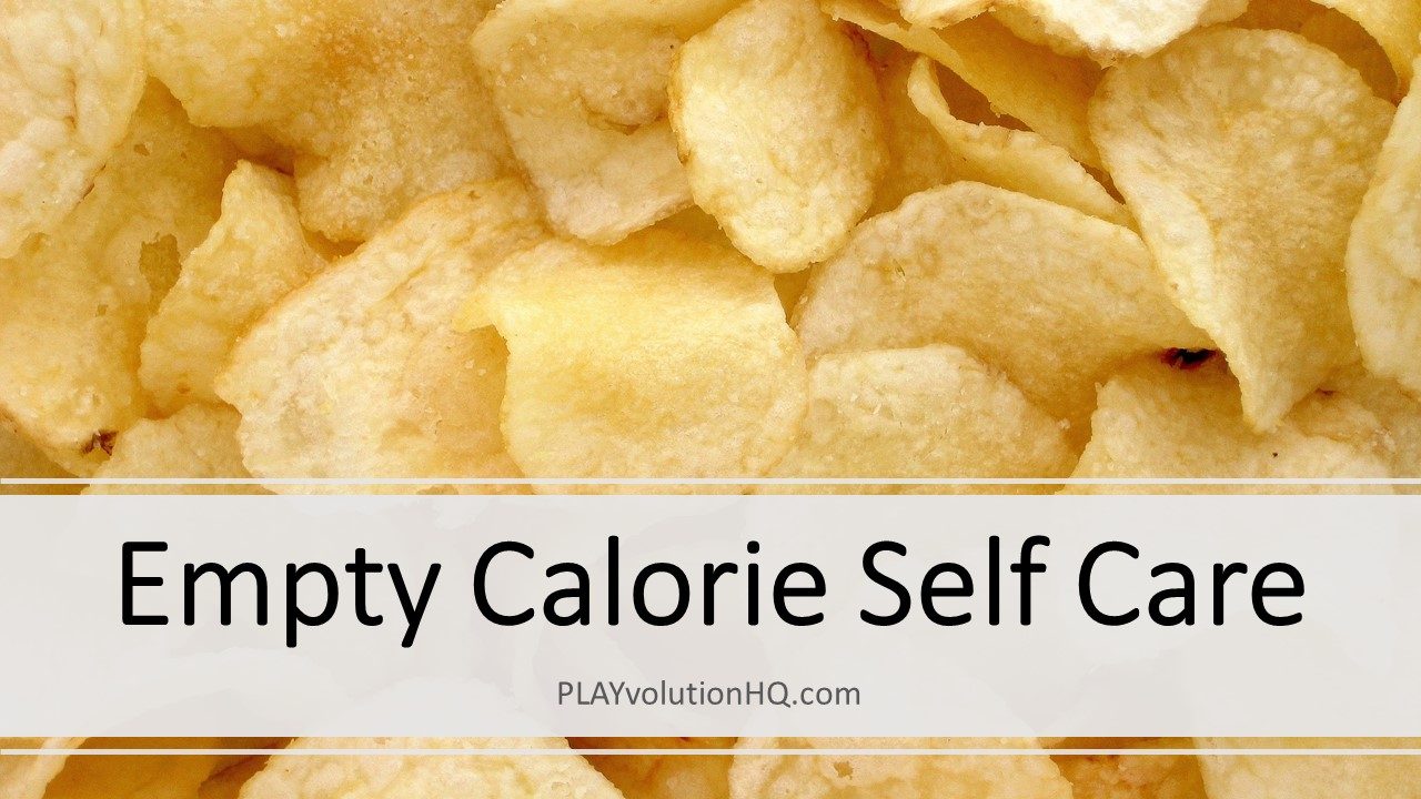 Empty Calorie Self Care