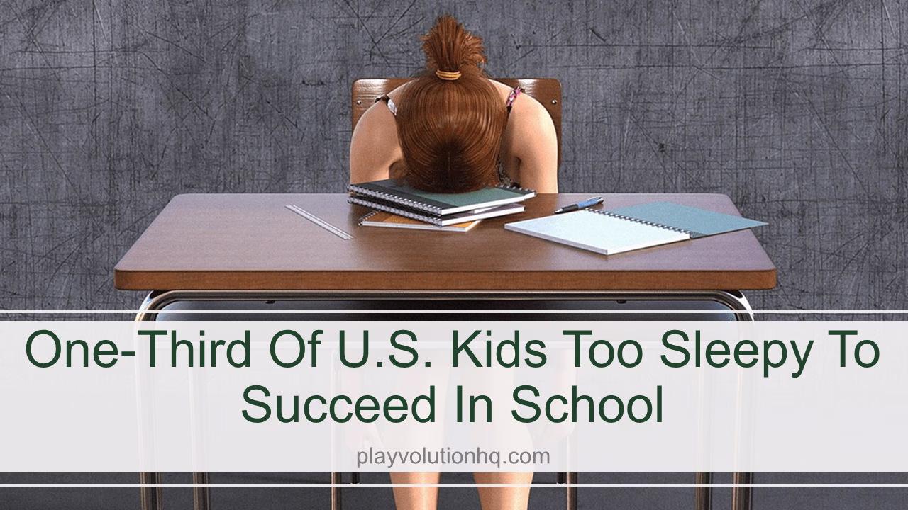 One-third of U.S. kids too sleepy to succeed in school