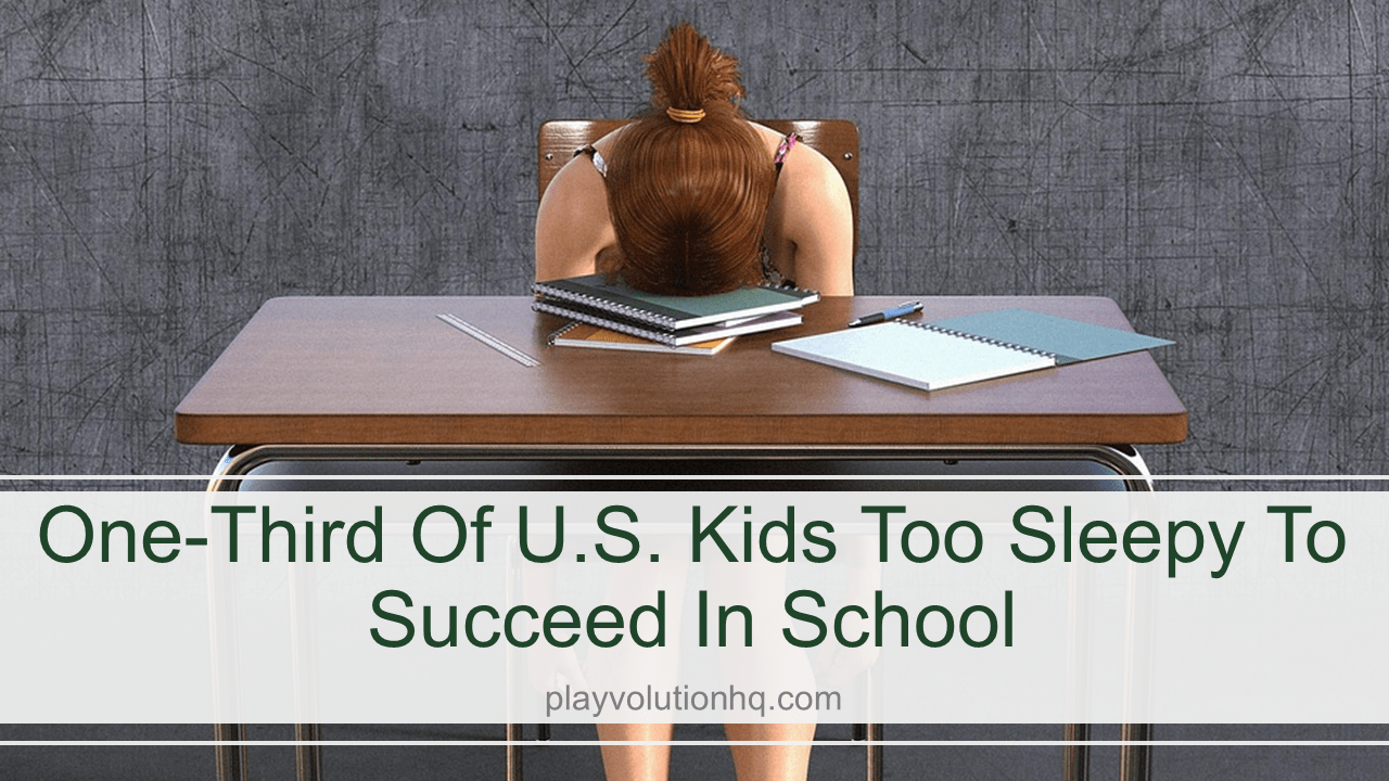 One-third of U.S. kids too sleepy to succeed in school