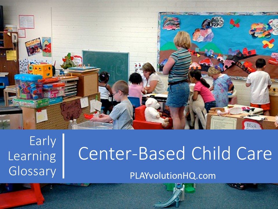 Center-Based Child Care