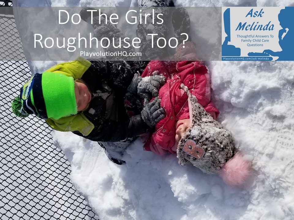 Do The Girls Rough House Too?