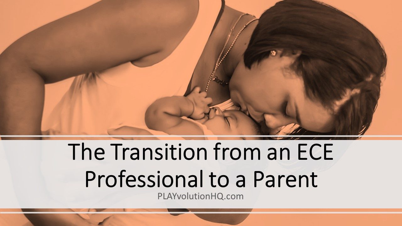 The Transition from an ECE Professional to a Parent