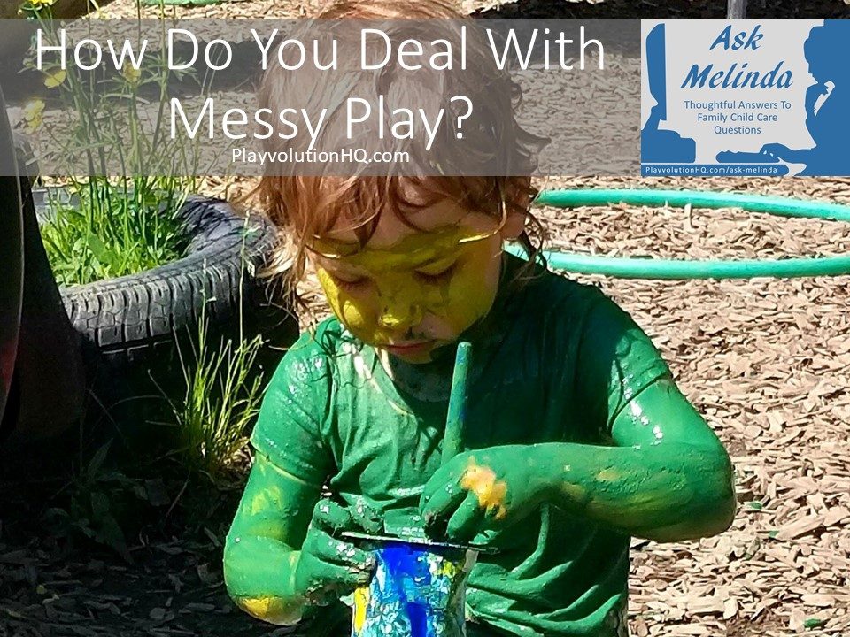 How Do You Deal With Messy Play?