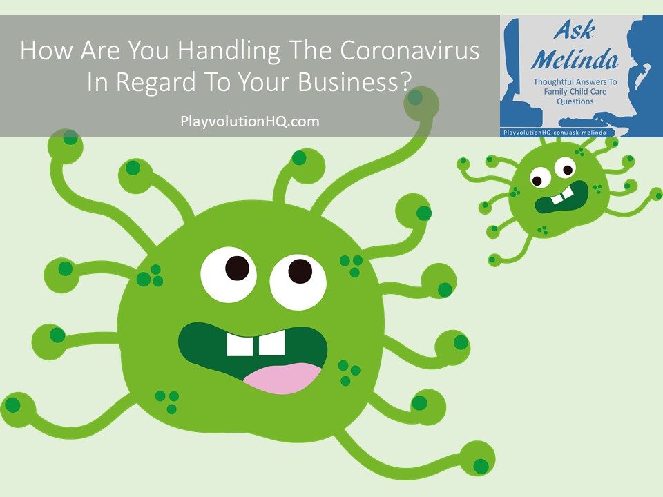 How Are You Handling The Coronavirus In Regard To Your Business?