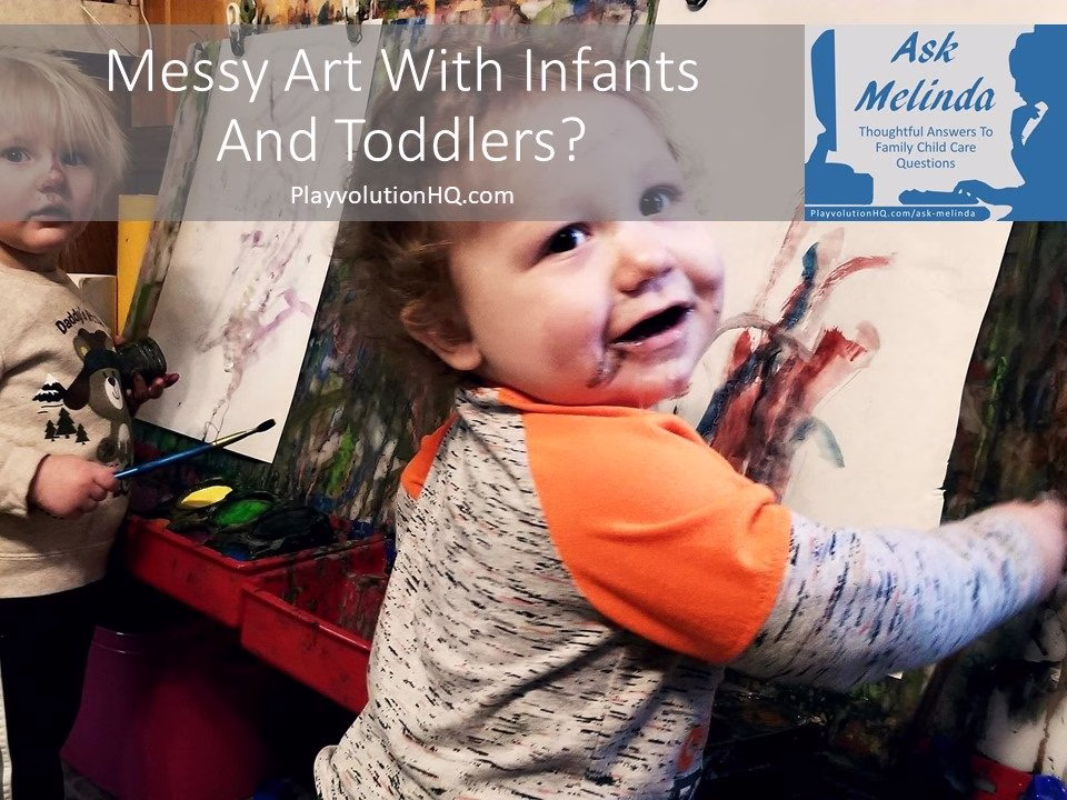 Messy Art With Infants And Toddlers?
