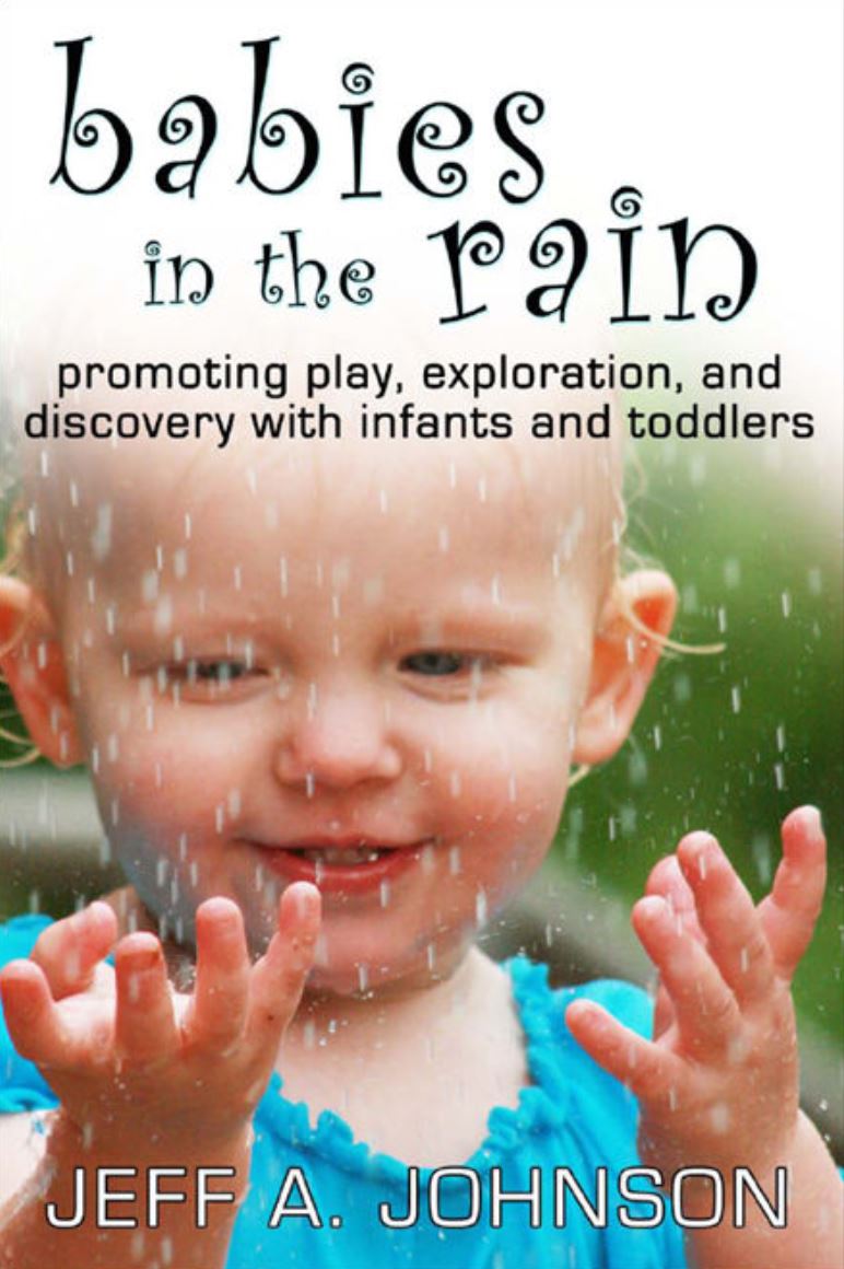 Babies in the Rain Promoting Play, Exploration, and Discovery with