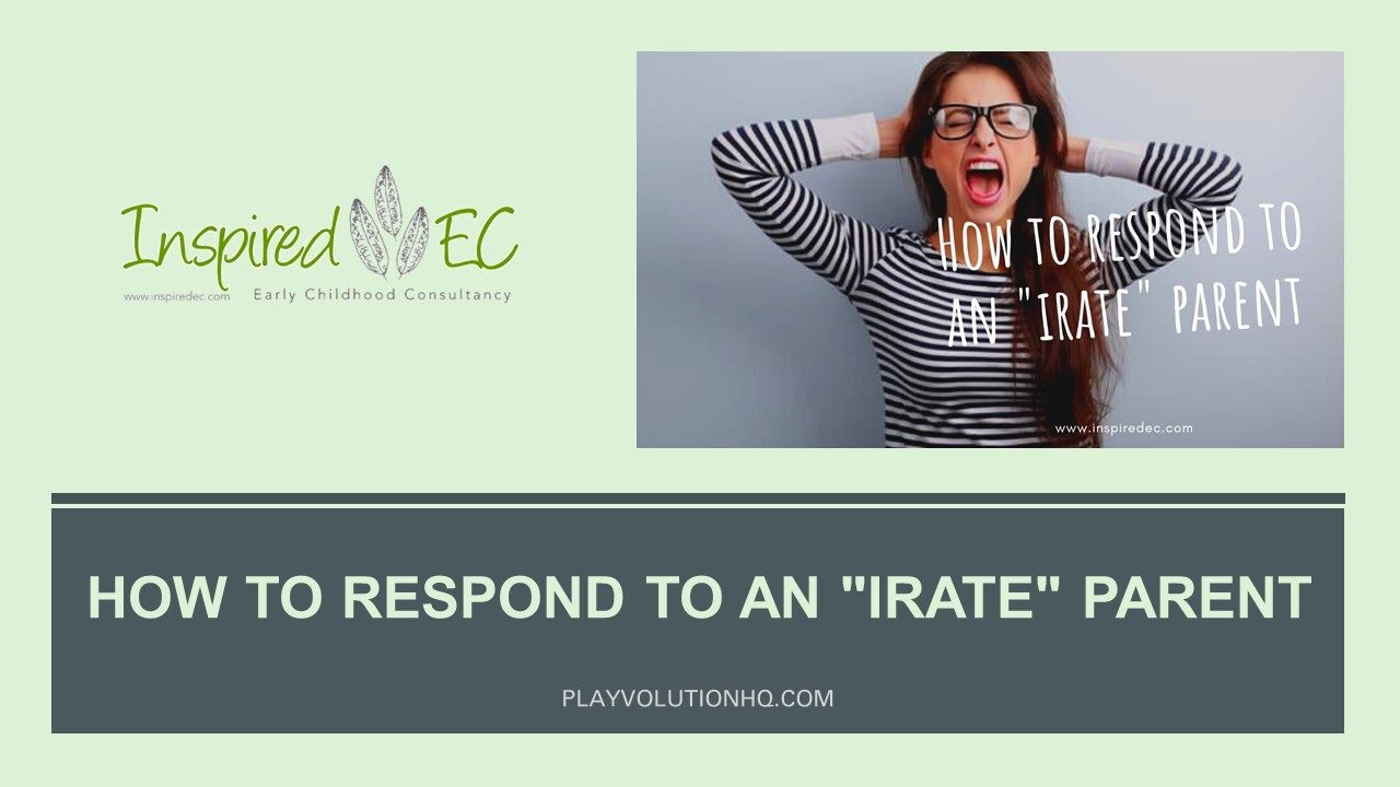 How To Respond To An “Irate” Parent