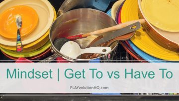 Mindset Get To vs Have To