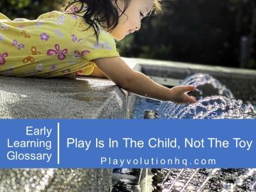 Play Is In The Child, Not The Toy