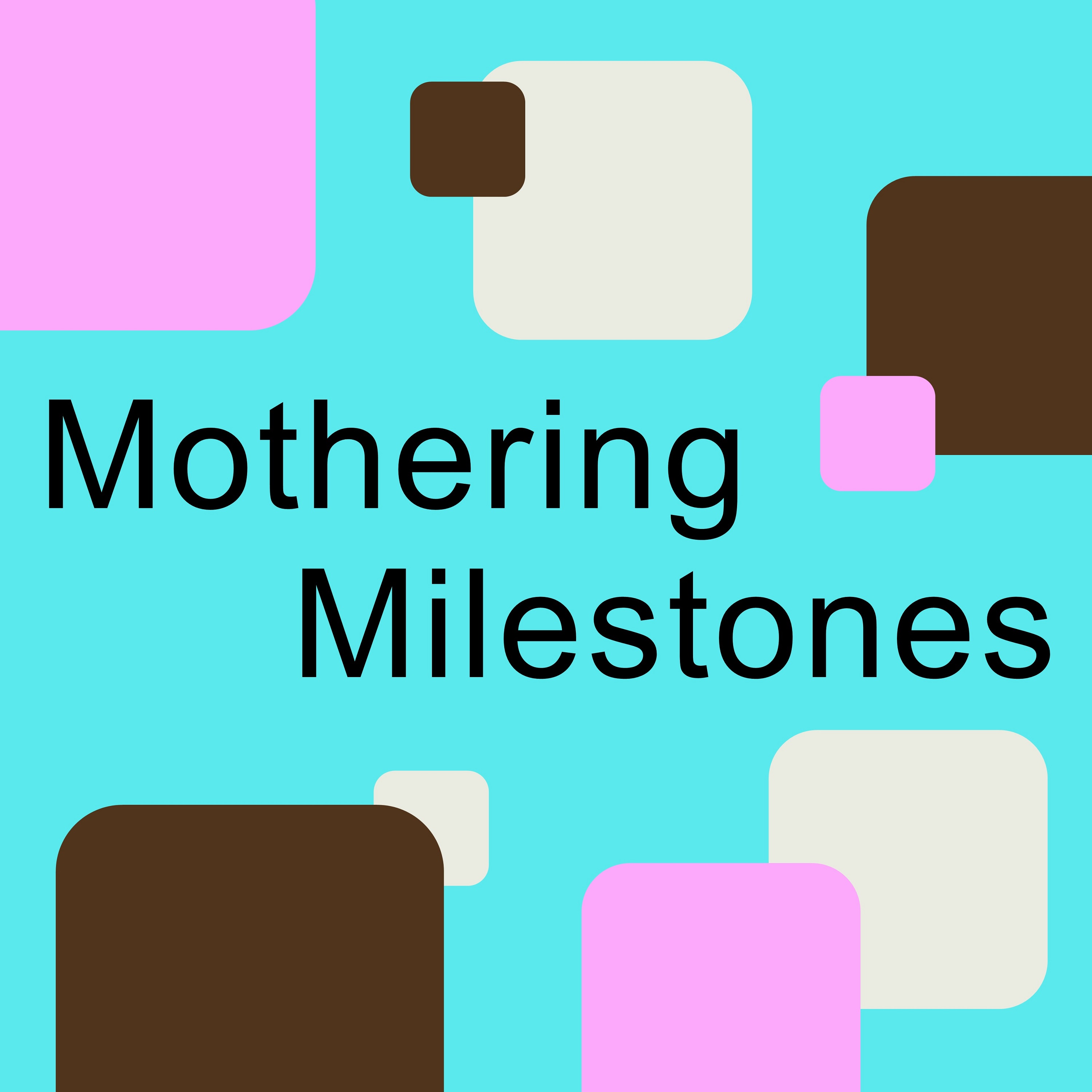 Mothering Milestones