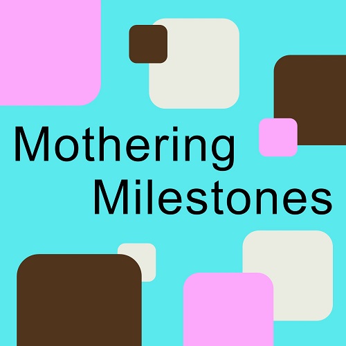 Mothering Milestones Podcast