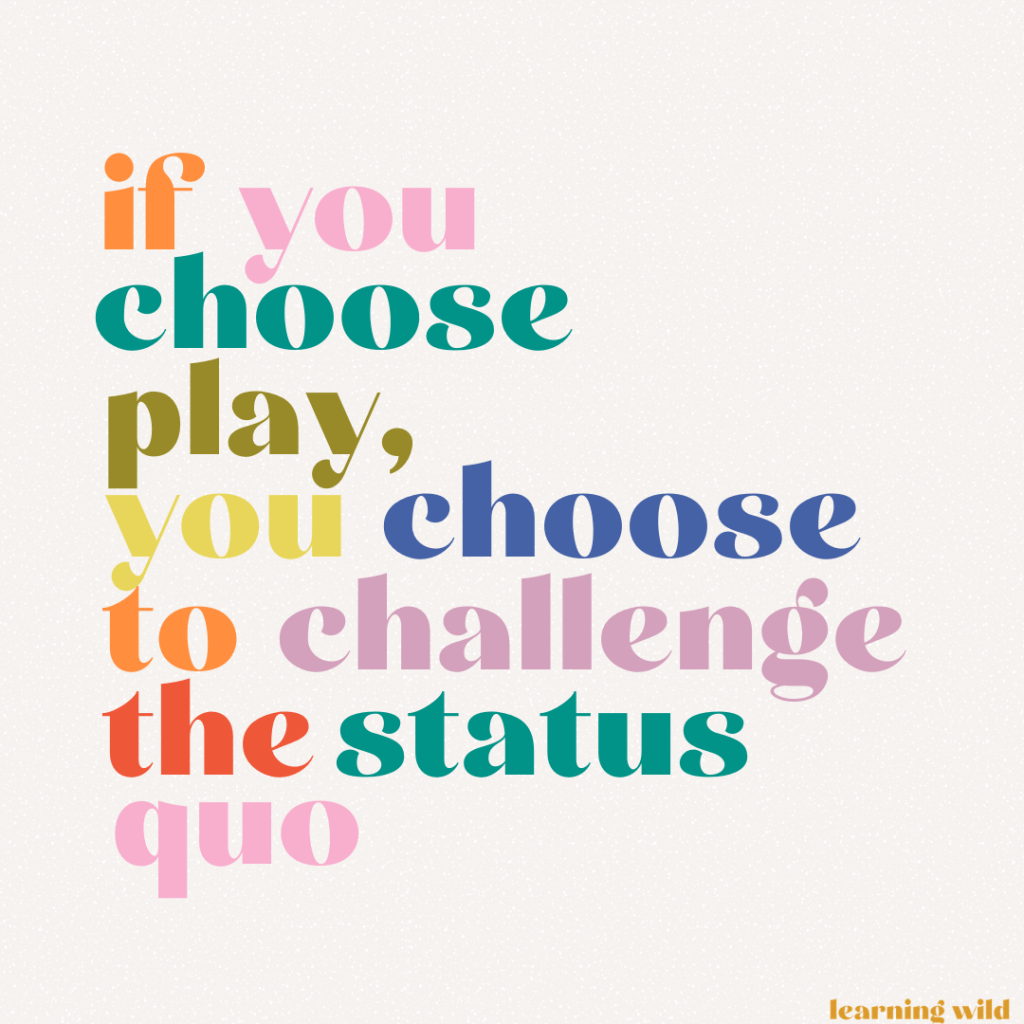 An Advocate For Play Is Not Status Quo