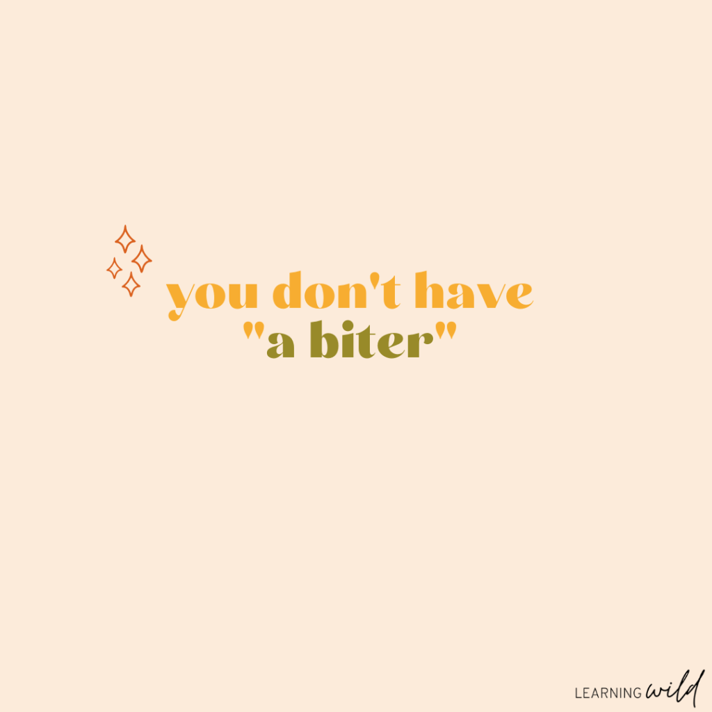 You Don't Have A Biter