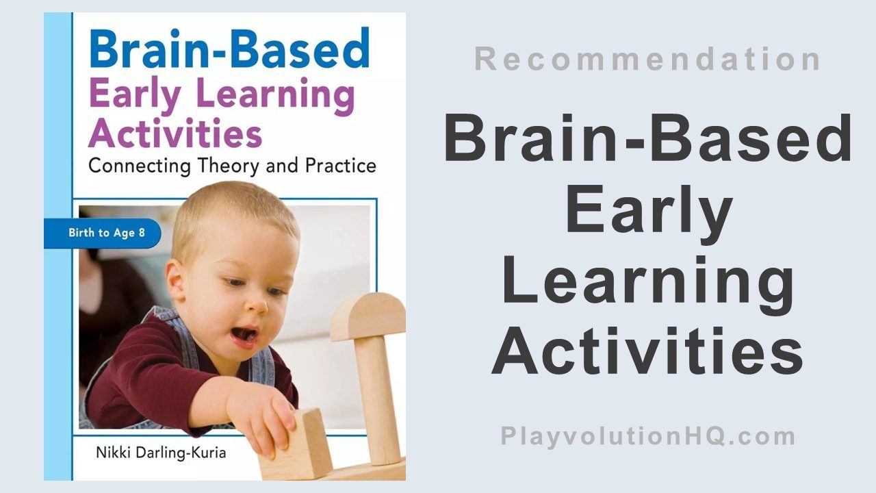 Brain-Based Early Learning Activities: Connecting Theory and Practice