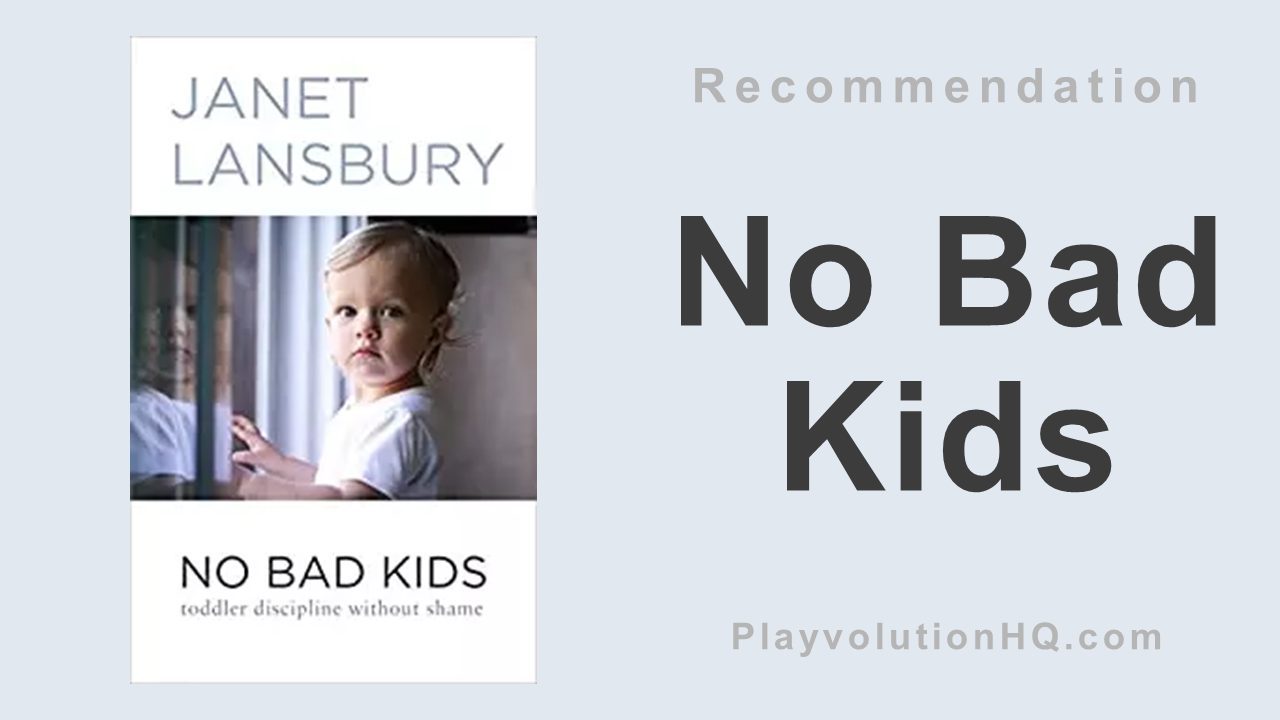 No Bad Kids: Toddler Discipline Without Shame