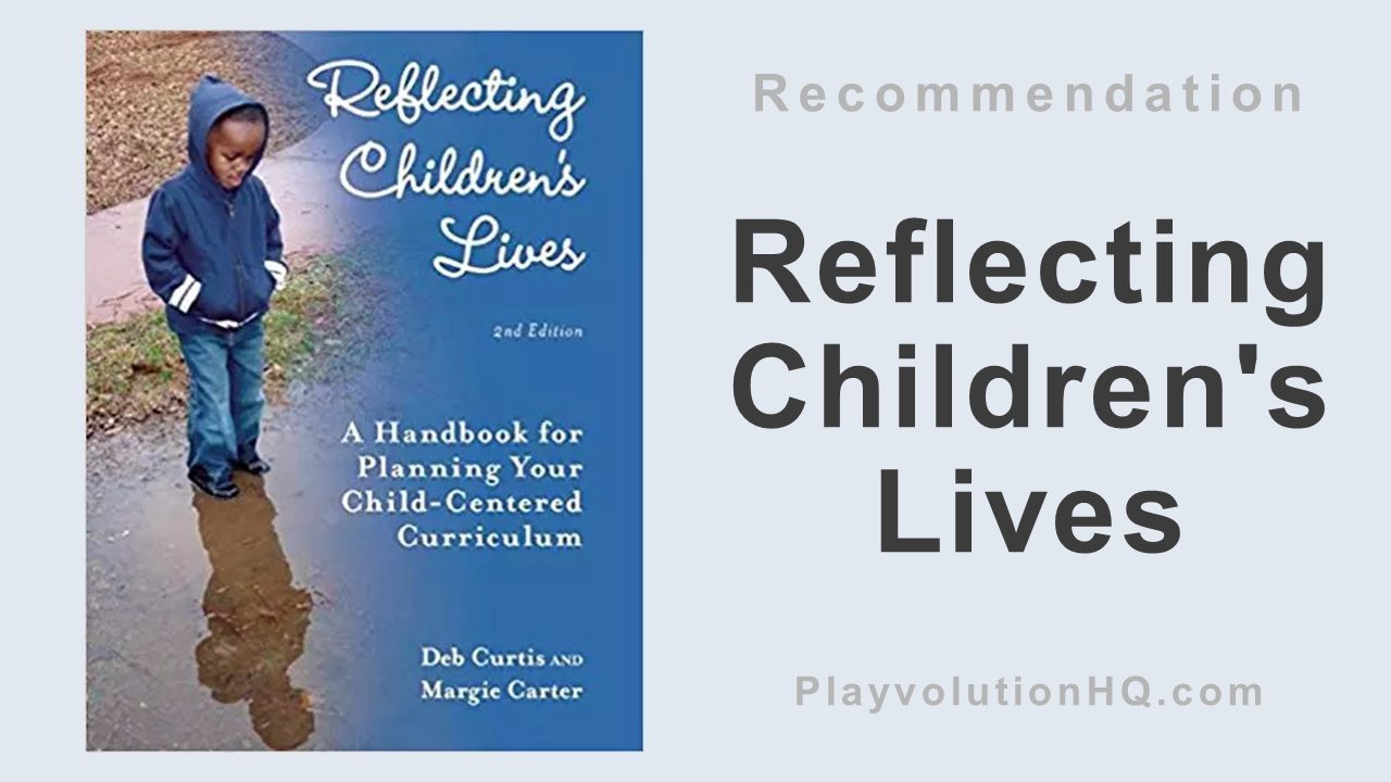 Reflecting Children’s Lives: A Handbook for Planning Your Child-Centered Curriculum