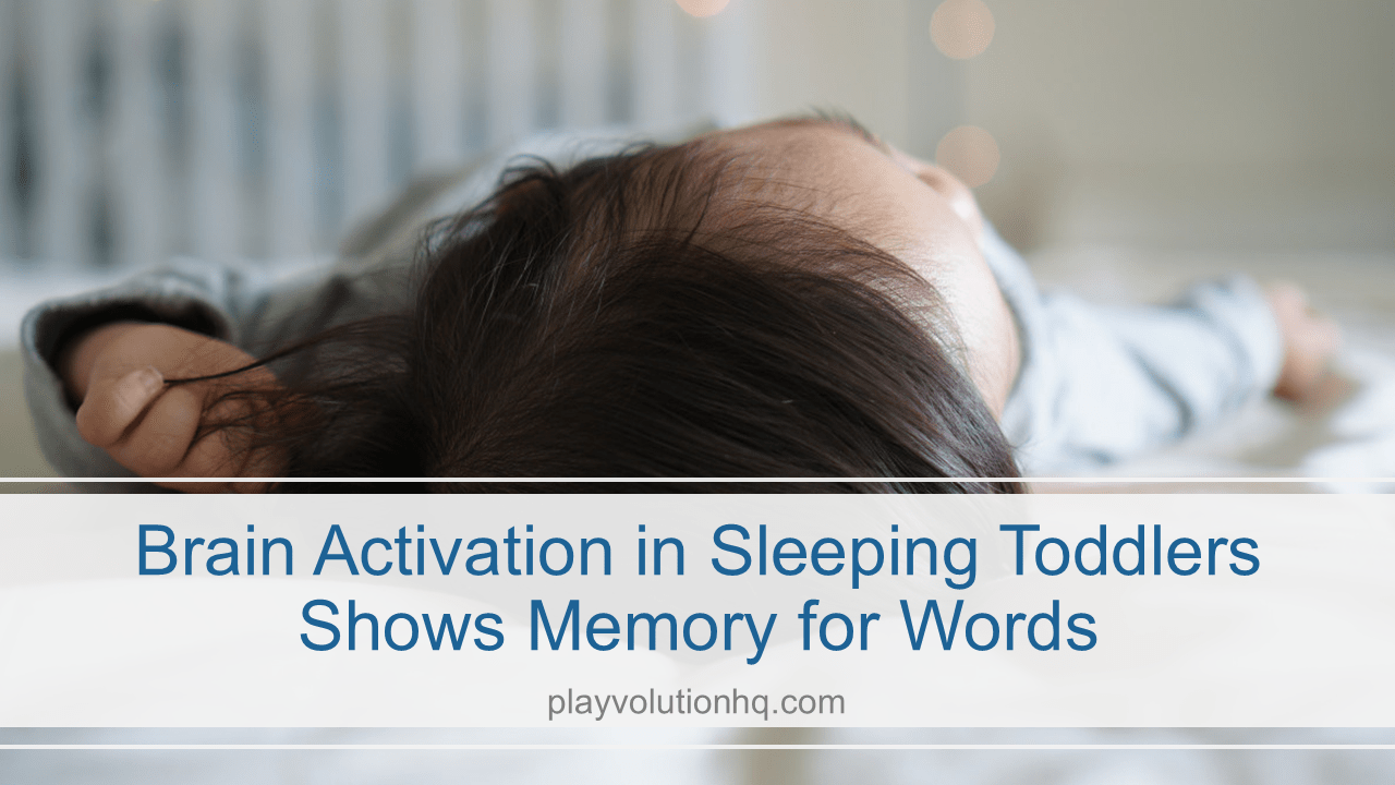 Brain Activation in Sleeping Toddlers Shows Memory for Words