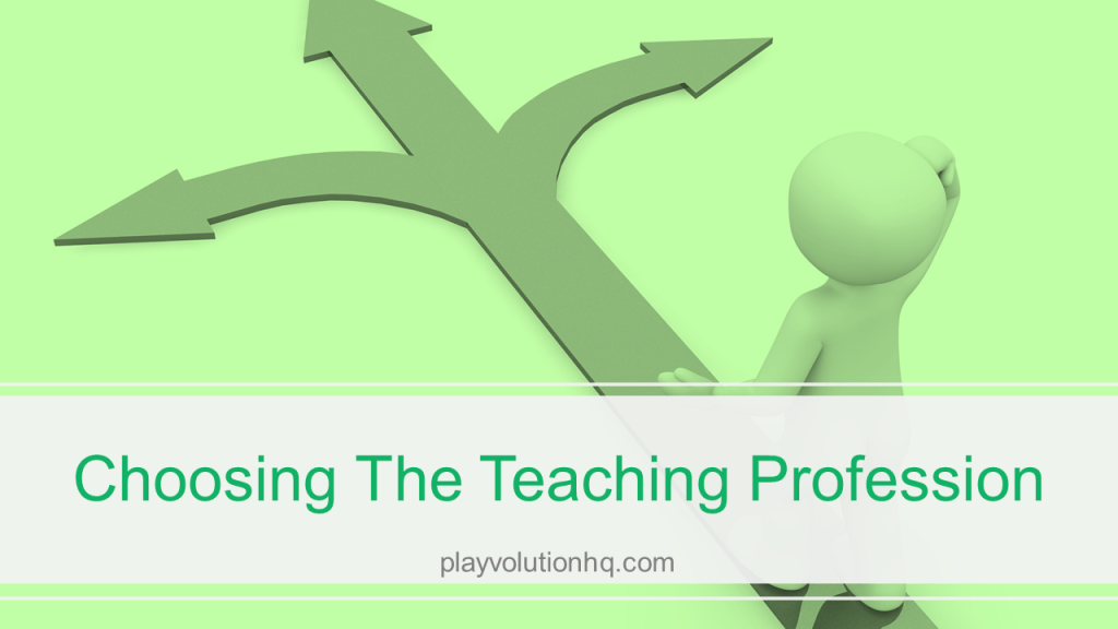 Choosing The Teaching Profession