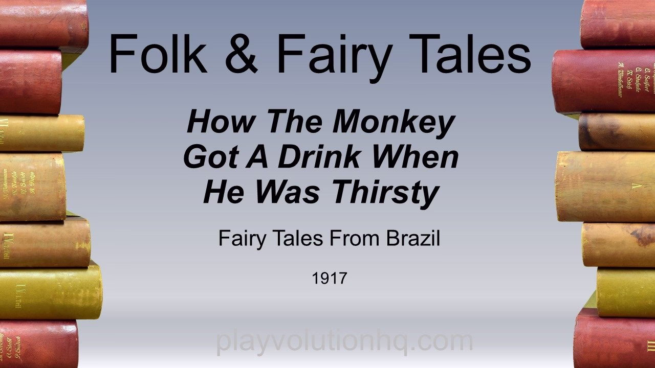 How The Monkey Got A Drink When He Was Thirsty