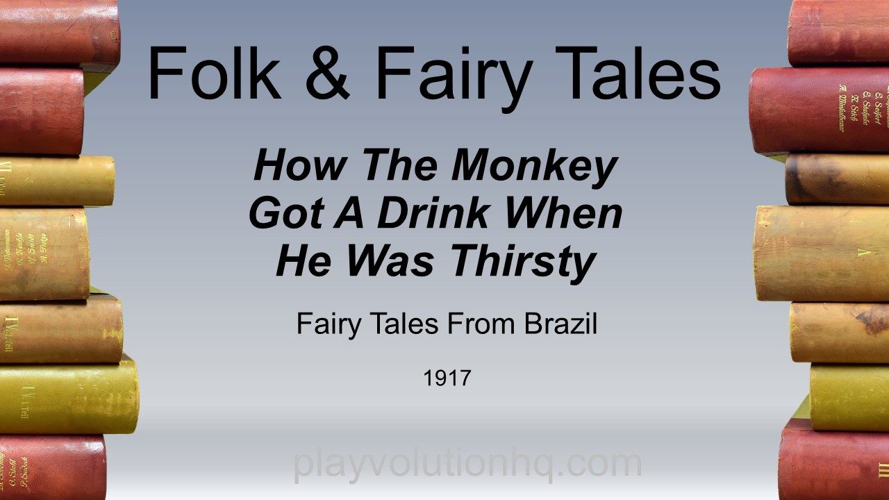 How The Monkey Got A Drink When He Was Thirsty