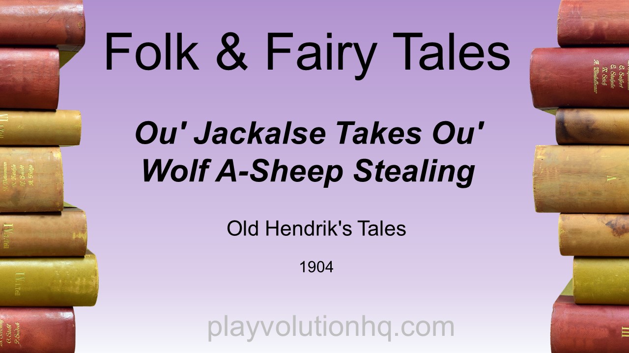 Ou’ Jackalse Takes Ou’ Wolf A-Sheep Stealing