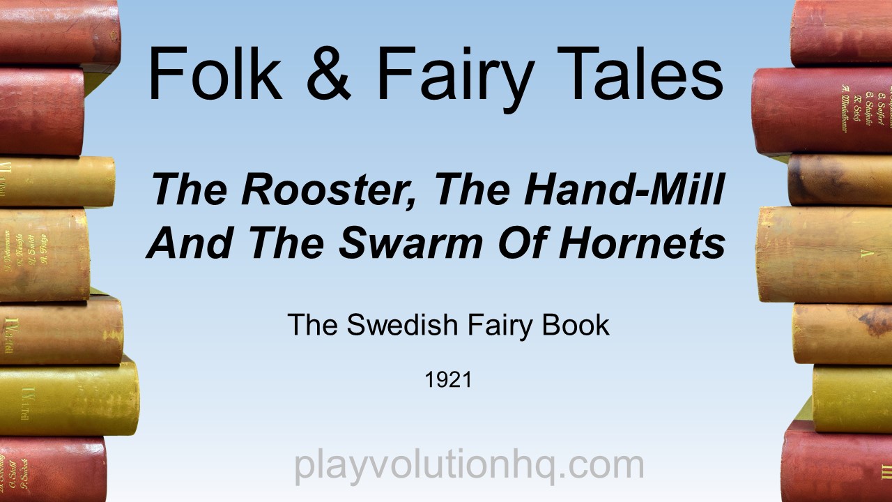 The Rooster, The Hand-Mill And The Swarm Of Hornets