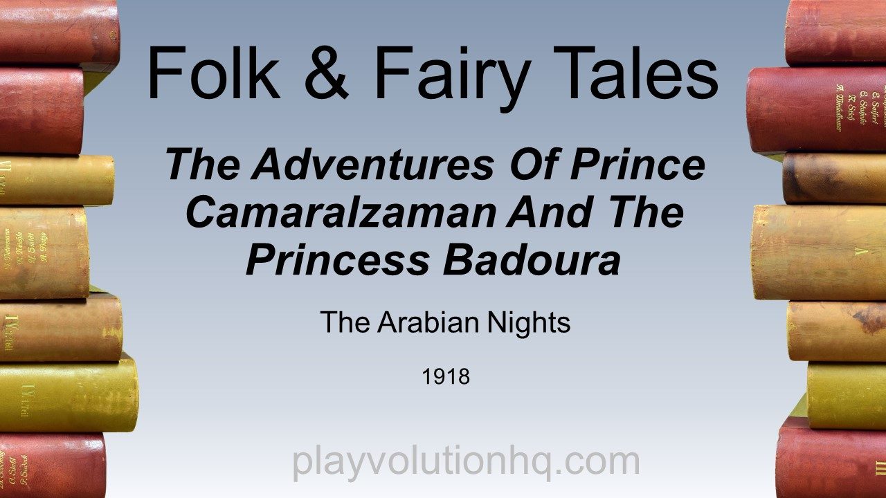 The Adventures Of Prince Camaralzaman And The Princess Badoura