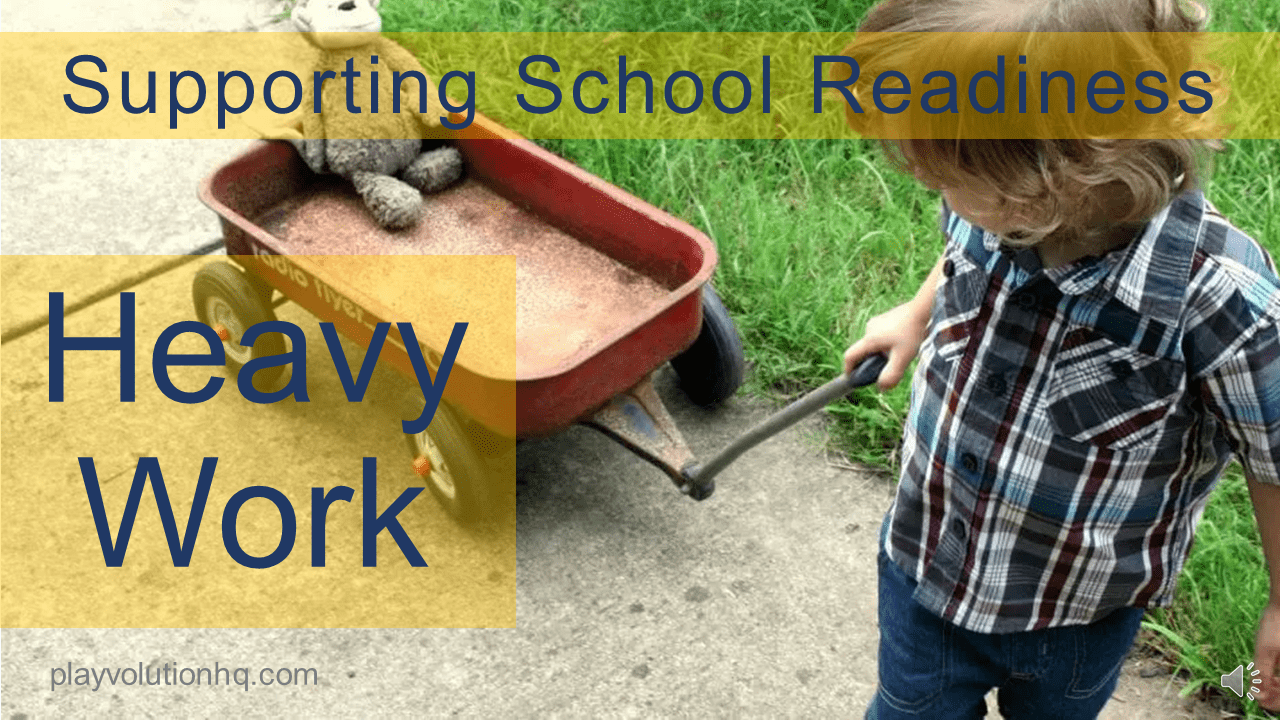 Supporting School Readiness With Heavy Work