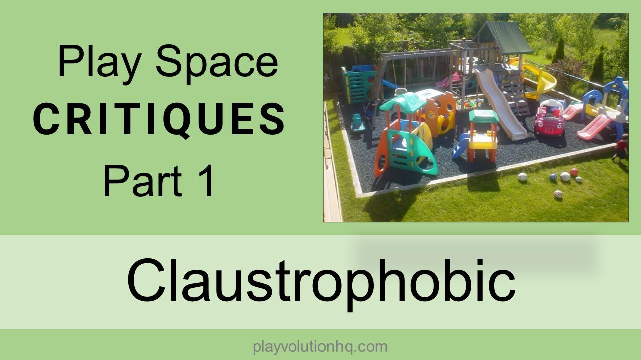 Claustrophobic | Play Space Critiques Part 1