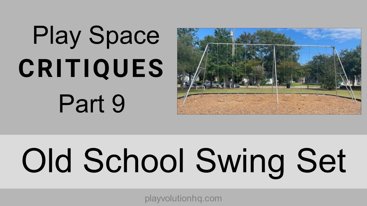 Old School Swing Set | Play Space Critiques Part 9