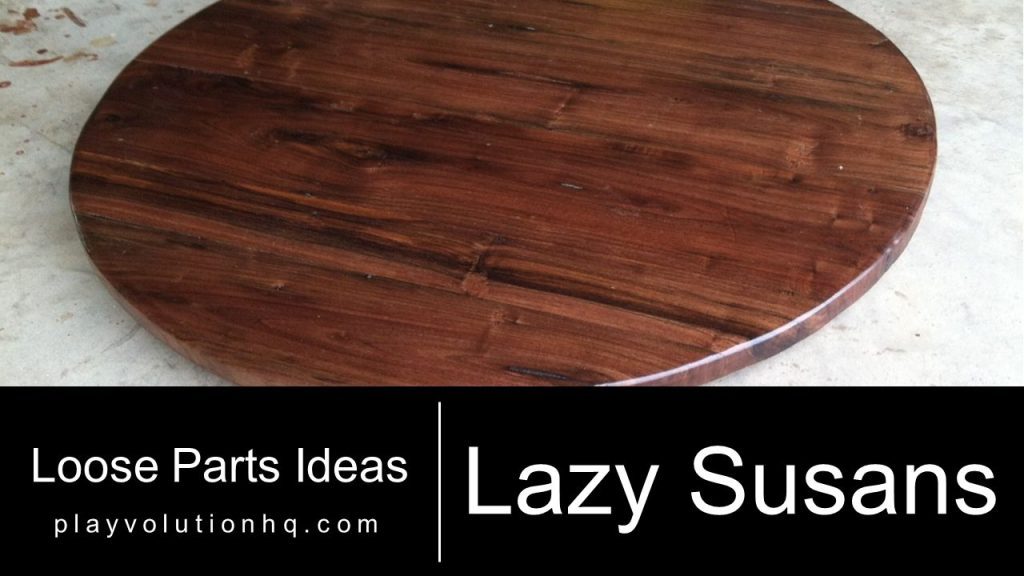 Lazy Susans | Playvolution HQ