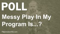 Messy Play In My Program Is...?