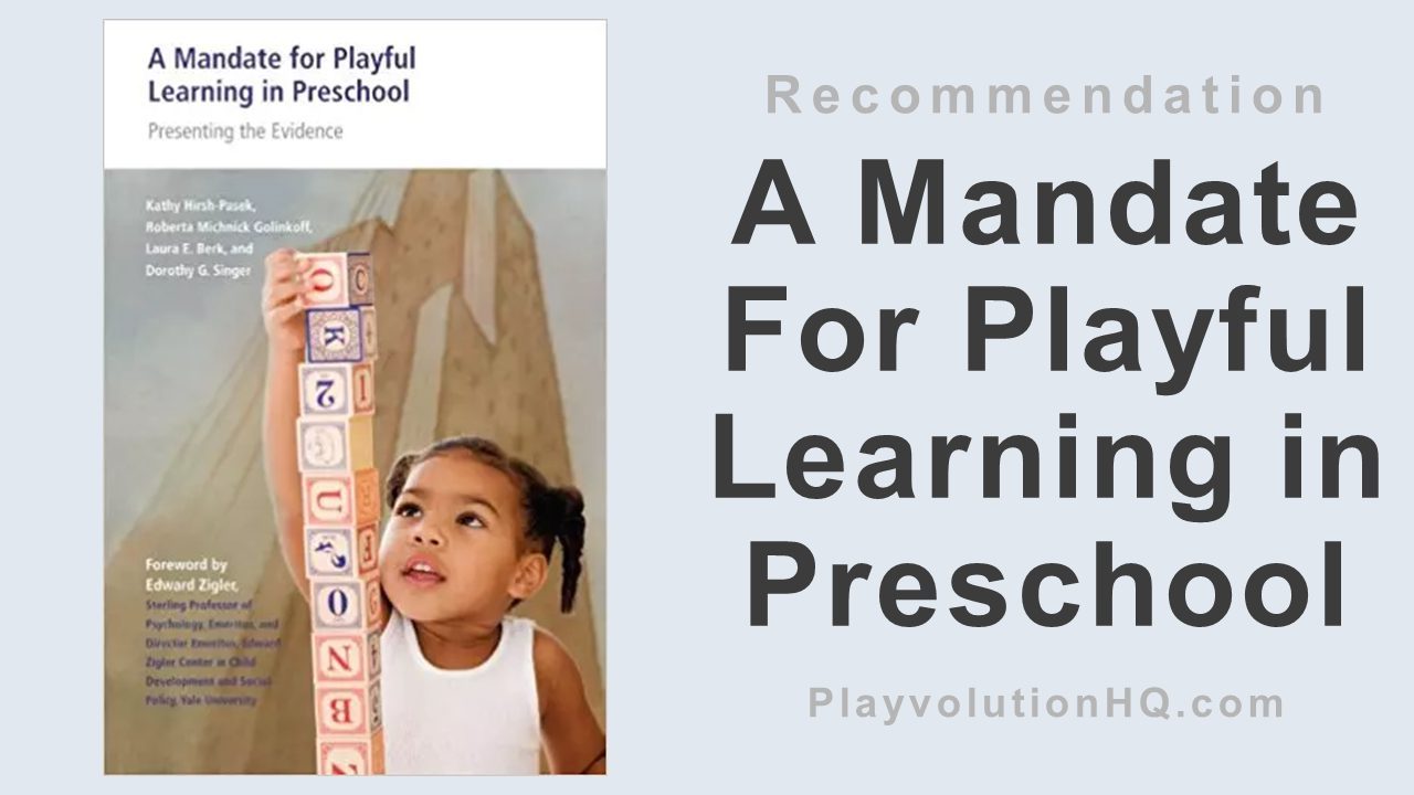 A Mandate For Playful Learning in Preschool: Presenting the Evidence