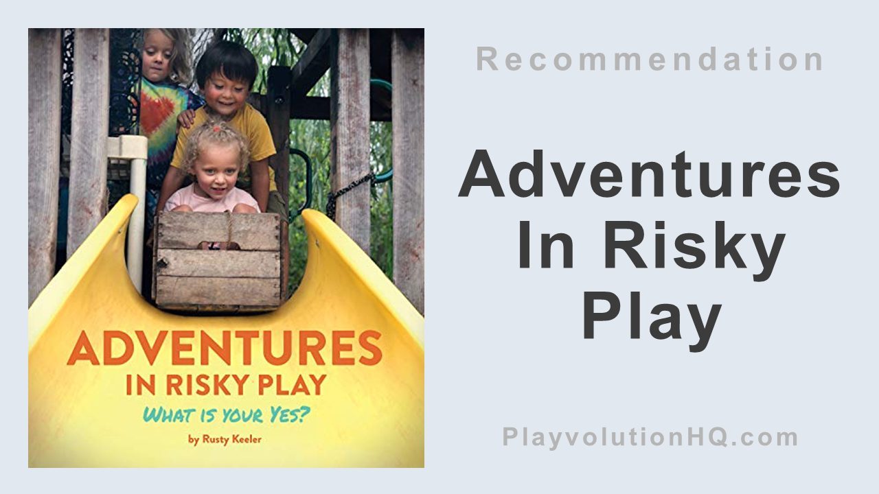 Adventures In Risky Play: What Is Your Yes?