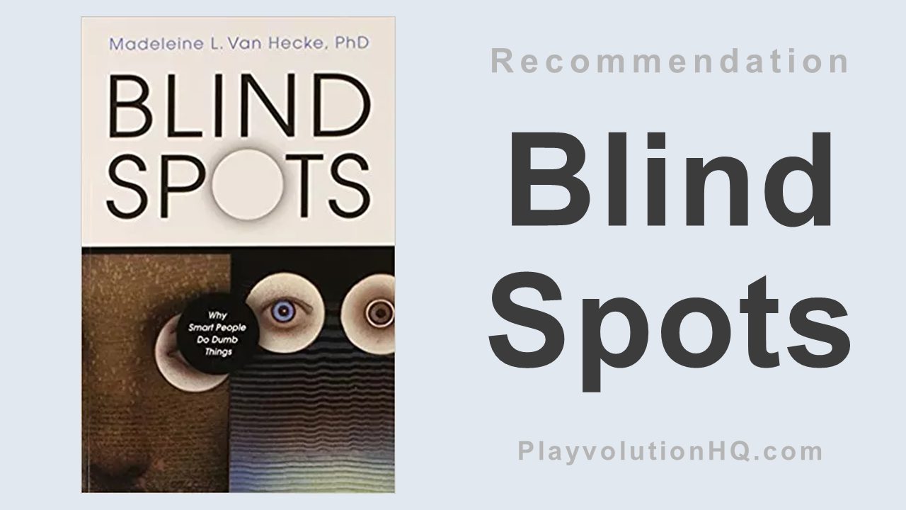 Blind Spots: Why Smart People Do Dumb Things