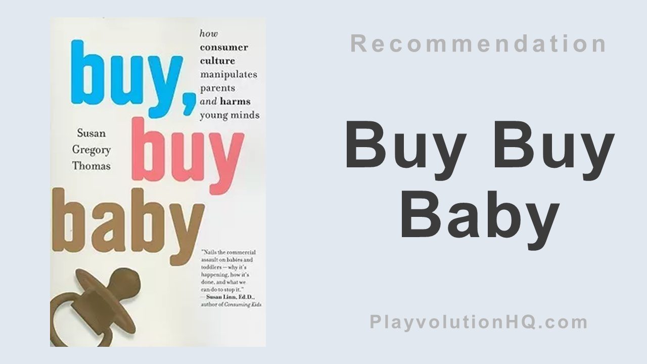 Buy Buy Baby: How Consumer Culture Manipulates Parents and Harms Young Minds