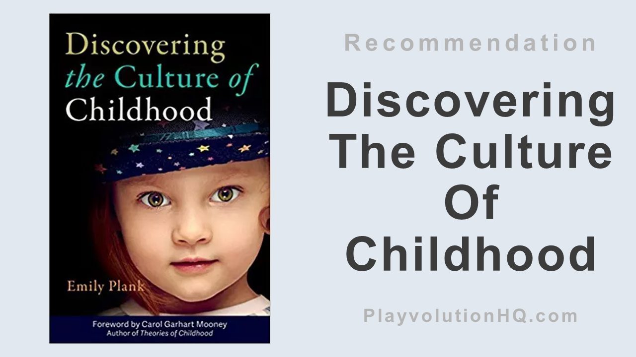 Discovering The Culture Of Childhood