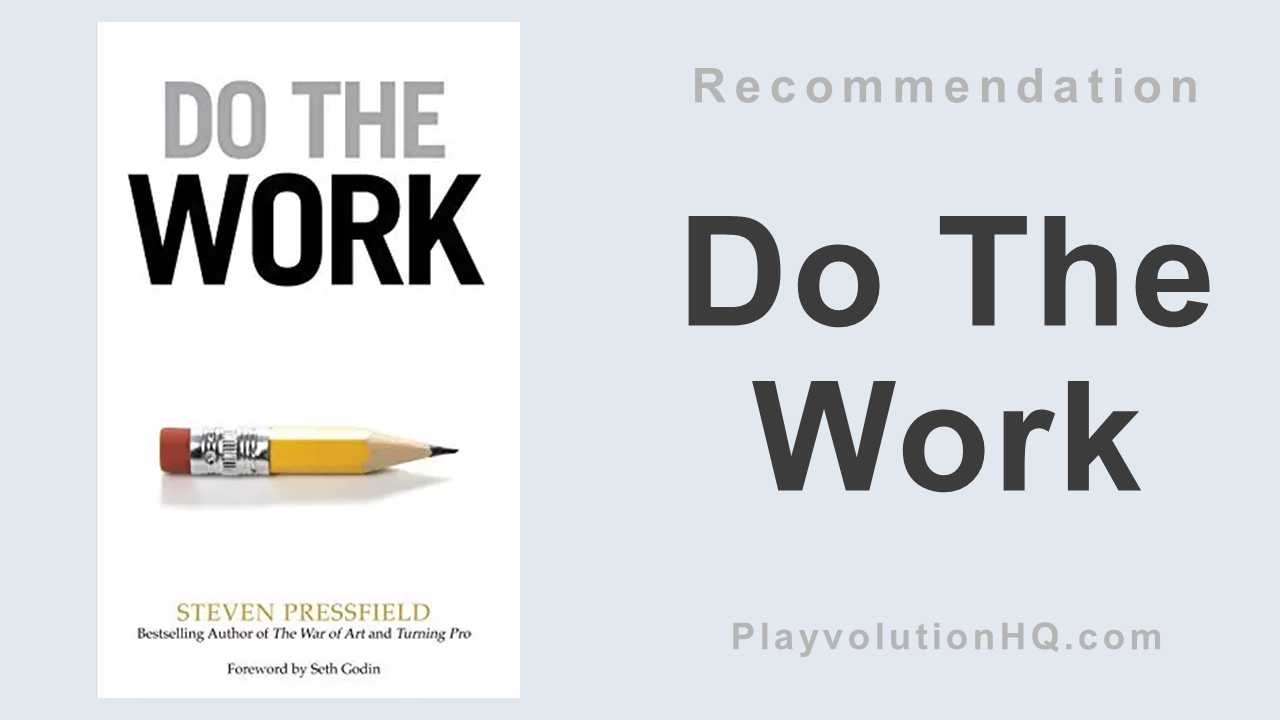 Do The Work: Overcome Resistance And Get Out Of Your Own Way