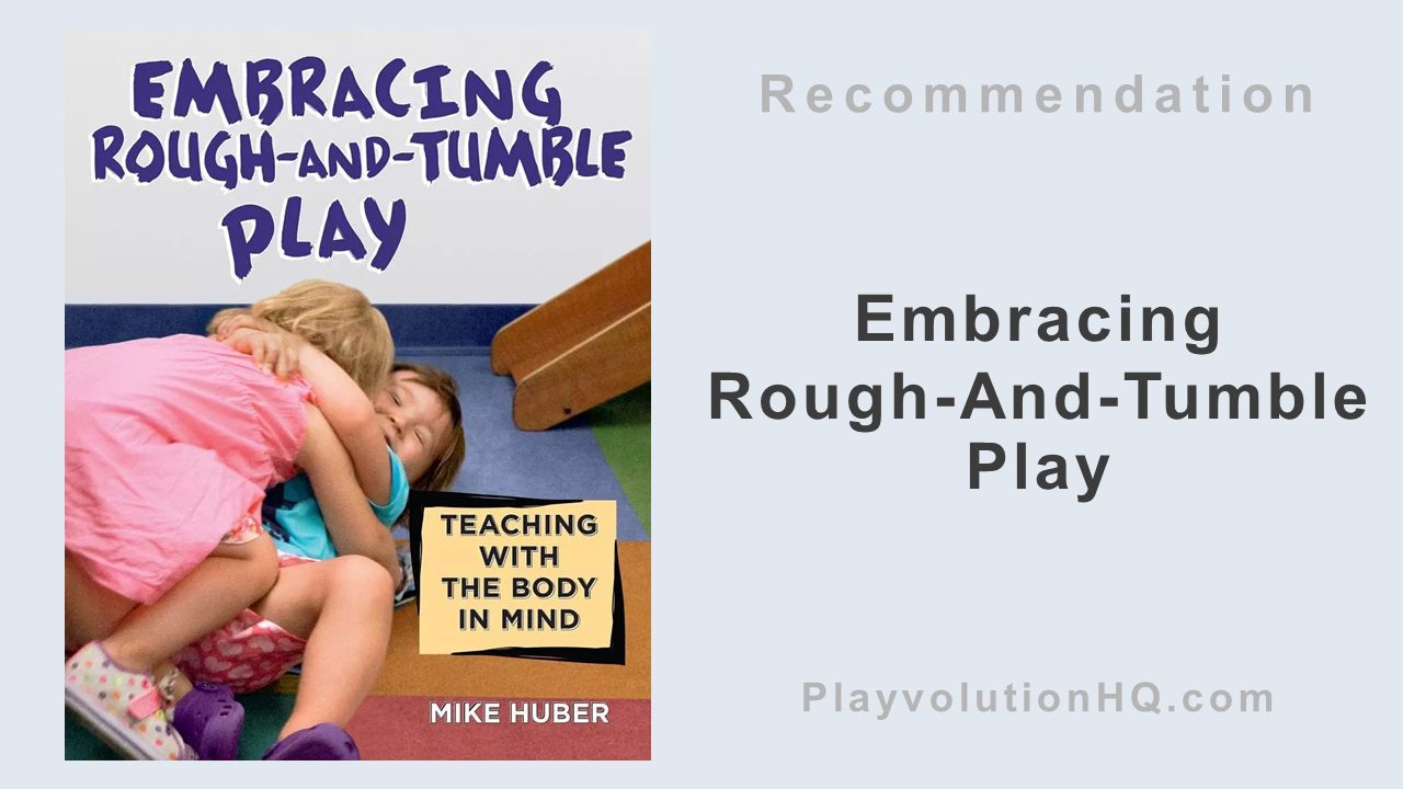 Embracing Rough-And-Tumble Play