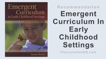 Emergent Curriculum In Early Childhood Settings