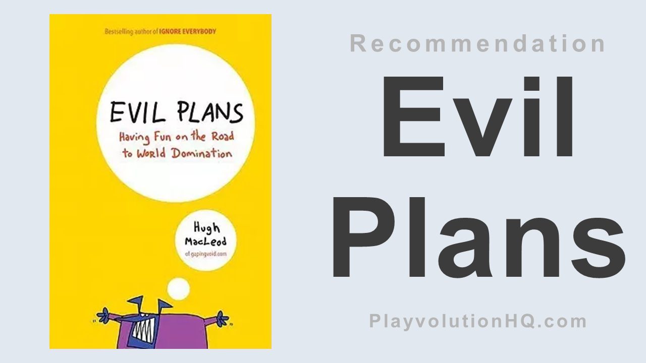 Evil Plans: Having Fun On The Road To World Domination