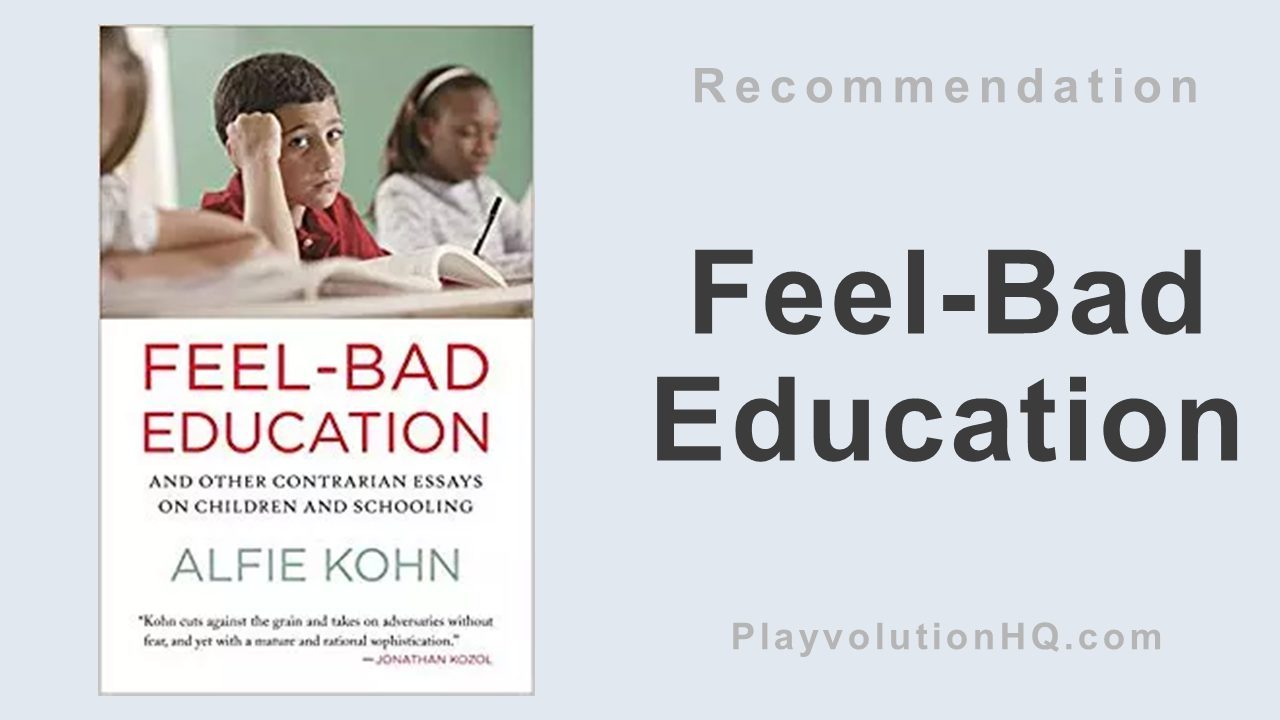 Feel-Bad Education: And Other Contrarian Essays on Children and Schooling