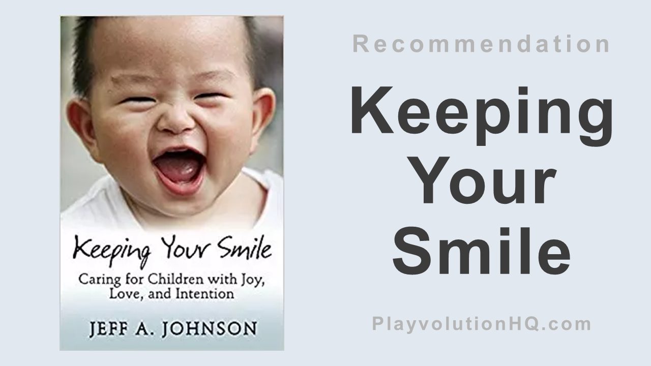 Keeping Your Smile: Caring for Children with Joy, Love, and Intention